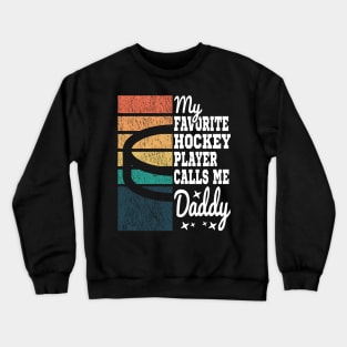 My Favorite Hockey Player Calls Me Daddy Cool Text Crewneck Sweatshirt